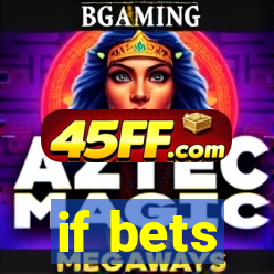 if bets